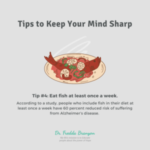 Tip #4: Eat fish at least once a week.