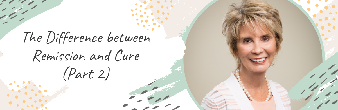 The Difference between Remission and Cure Part 2: What it Means in the United States Today