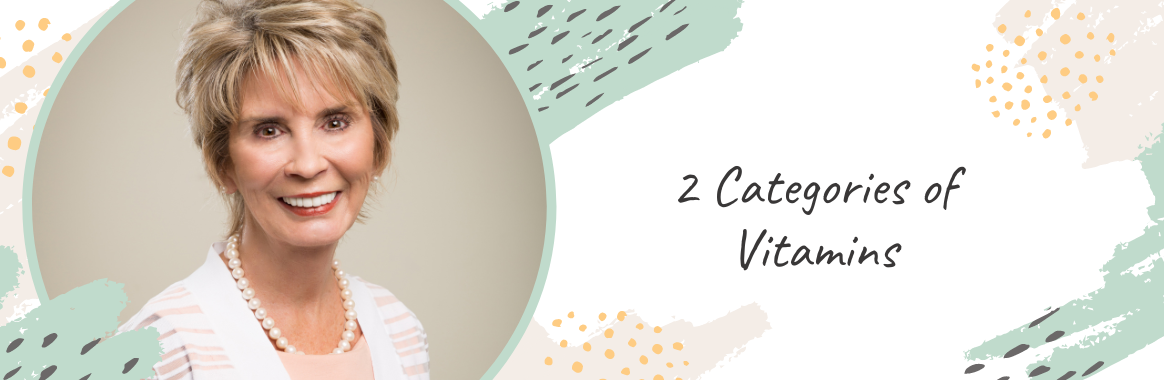 2 Categories of Vitamins
